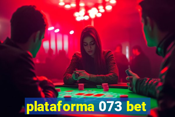 plataforma 073 bet